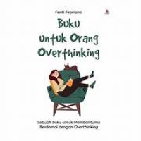 Buku Untuk Orang Overthinking